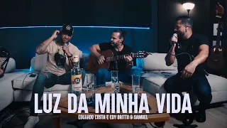 LUZ DA MINHA VIDA | Eduardo costa, Edy Britto e Samuel