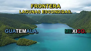 Frontera México Guatemala || Laguna brava y Tziscao || Yalcastan