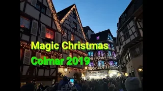 The Magic Christmas in Colmar 2019