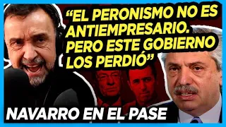 NAVARRO "¿Todos los empresarios están del otro lado? El Gobierno debe revisar esto"