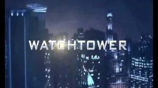 Watchtower Opening Credits