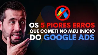 Google Ads para iniciantes - Esses são os 5 erros mais comuns. Fique atento.