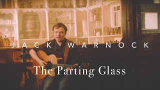 The Parting Glass | Jack Warnock