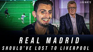 "EXPERT" says Real Madrid Should've Lost To Liverpool
