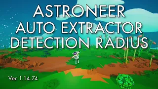 Astroneer - Auto Extractor Detection Radius