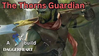 Creating the Thorns Guardian, a Retaliation build for Daggerheart!