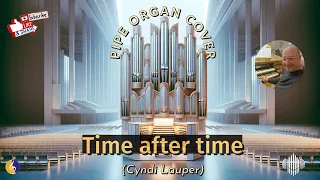 PIPE ORGAN COVER: TIME AFTER TIME (Cyndi Lauper) by Martijn Koetsier