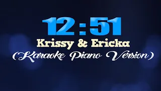 12:51 - Krissy & Ericka (KARAOKE PIANO VERSION)