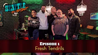 Fresh Tendrils:  Episode 1 - Seattle by Night, Season 2