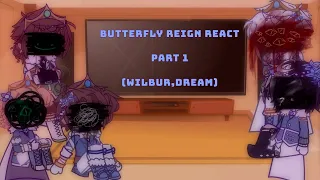Butterfly reign react to dsmp || part 1 || wilbur and dream || not canon || DISCONTINUED
