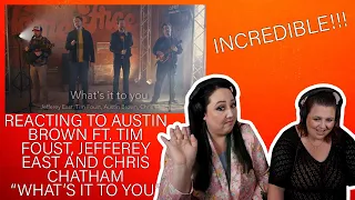 REACTING TO AUSTIN BROWN FT TIM FOUST & FRIENDS - WHAT'S IT TO YOU