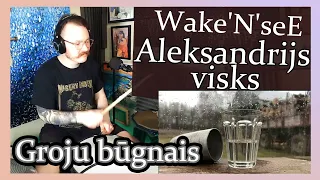 Wake'N'seE - Aleksandrijos viskis (Aleksandrijs visks) // Improvizuoti būgnai