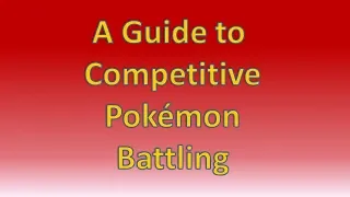 A Guide To Competitive Pokemon Battling v0.1