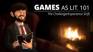 Games as Lit. 101 - The Challenge/Experience Shift