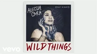 Alessia Cara - Wild Things ft. G-Eazy (Official Audio)