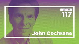 John Cochrane on Economic Puzzles and Habits of Mind | Conversations with Tyler