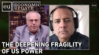 Economic Update: The Deepening Fragility of US Power