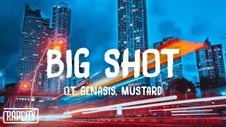 O.T. Genasis - Big Shot ft. Mustard (Lyrics)