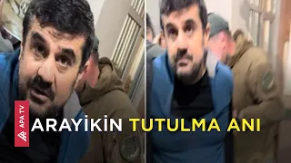 Arayik Arutyunyan belə saxlanıldı - APA TV