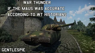 [War Thunder] If The Maus Was Historically Accurate According to WT Historians