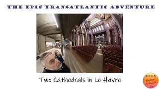 Episode 108:  Two Cathedrals in Le Havre