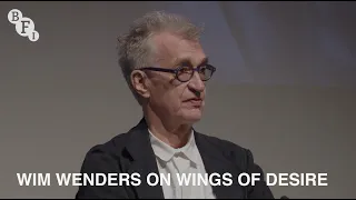 Wim Wenders on Wings of Desire | BFI Q&A