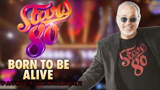 Patrick Hernandez- Born to be Alive- Stars 80 Encore !