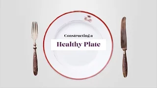 Constructing a Healthy Plate