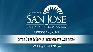 OCT 7, 2021 | Smart Cities & Service Improvements Committee