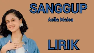 ASILA MAISA - SANGGUP OST. BISMILLAH KUNIKAHI SUAMIMU - LIRIK