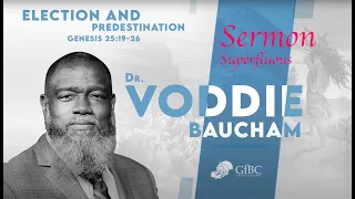 Election and Predestination   l   Voddie Baucham  l  Sermon Superfluous