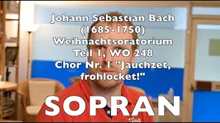 Bach, Weihnachtsoratorium, Teil 1, BWV 248, CHOR Nr. 1, "Jauchzet, frohlocket!", SOPRAN