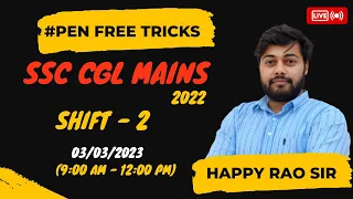 SSC CGL MAINS 2022 | SHIFT 2 | 03/03/2023 | HAPPY RAO SIR