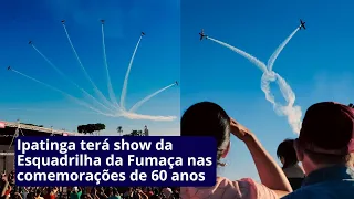 Ipatinga terá show da Esquadrilha da Fumaça nas comemorações de 60 anos