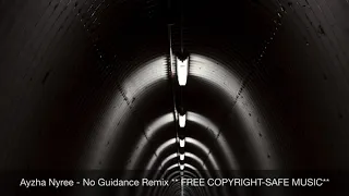 Ayzha Nyree - No Guidance Remix **FREE DOWNLOAD**