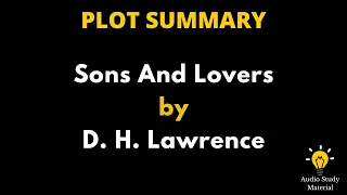 Plot Summary Of Sons And Lovers By D. H. Lawrence - Sons And Lovers By D.H. Lawrence
