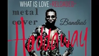 Haddaway - What Is Love metal cover bandhub