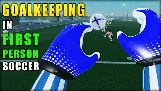 GOALKEEPING in First Person SOCCER GAME! | Virtual Football ROBLOX