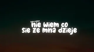 Kvbs - nie wiem co się z mną dzieje. (feat. adisvz)