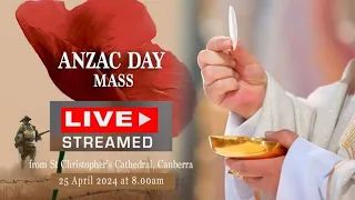 ANZAC Day Mass online - Thursday 25 April 2024 from St Christopher's Cathedral