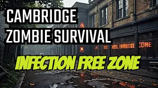 IFZ Cambridge UK | Part 01 | #infectionfreezone #zombiesurvival #nocommentary