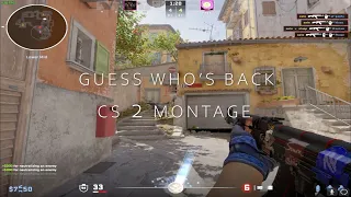 Guess Who's Back (CS2 Montage)