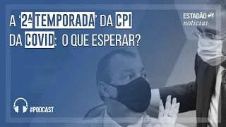 A ‘2ª temporada’ da CPI da Covid: o que esperar?