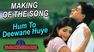 Baadshah - Making Of The Song "Hum To Deewane Huye" | Shahrukh Khan & Twinkle Khanna