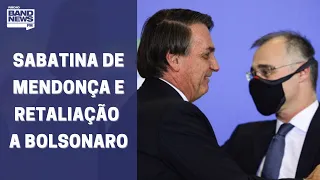 Reação do Senado à sabatina de Mendonça é retaliação política a Bolsonaro