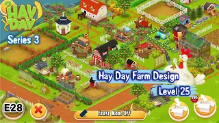 Level 25 - Series 3 Hay Day Farm Design | E28
