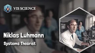 Niklas Luhmann: Redefining Sociological Theory | Scientist Biography