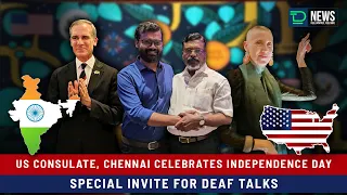 US Consulate, Chennai Celebrates Independence Day. Special Invite for Deaf Talks | Deaf NEWS |