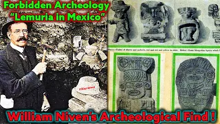 Lemuria in Mexico / Williams Niven's Lost Discovery / 50,000 years old Civilization / Nagas / Naacal