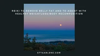 **Special Request Reiki To Remove Belly Fat And To Assist With Healthy Weight loss